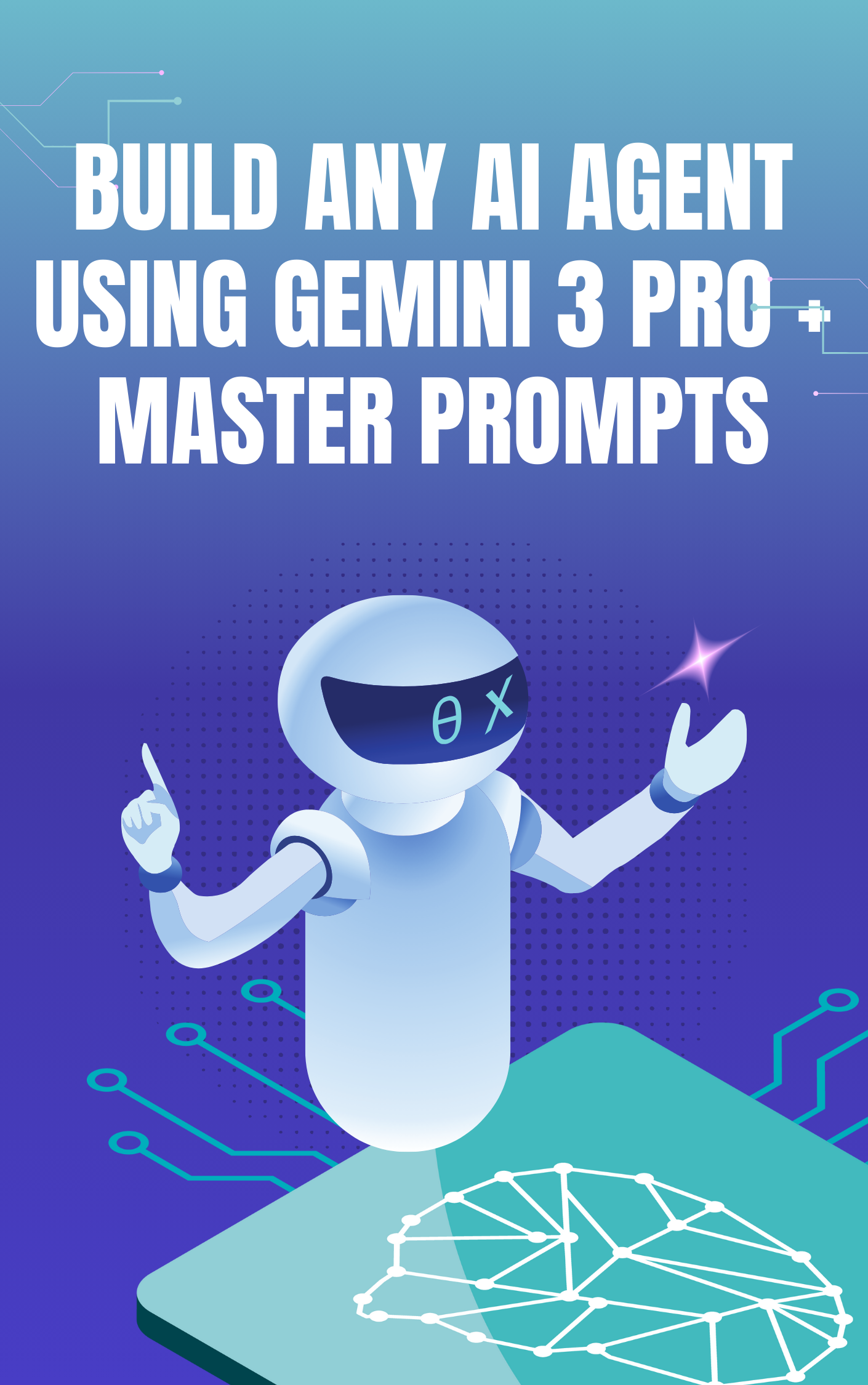 Build Any AI Agent using Gemini 3 Pro + Master Prompts